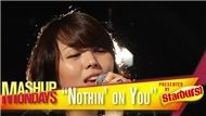 Nothin' On You