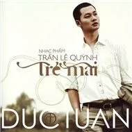 Trẻ Mãi (Nhạc Phẩm Trần Lê Quỳnh)