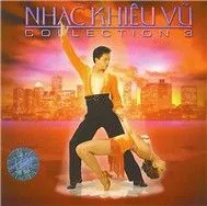 Nhạc Khiêu Vũ (Collection 3)