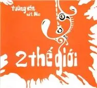 Hai Thế Giới (Tường Văn)