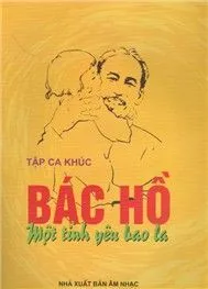 Bác Hồ Một Tình Yêu Bao La (NXB Âm Nhạc)