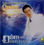 Sao Em Nỡ Đành Quên