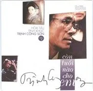 Còn Tuổi Nào Cho Em (Hòa Tấu Tình Khúc Trịnh Công Sơn Vol 4)
