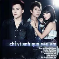 Chỉ Vì Anh Quá Yêu Em (Single 2011)