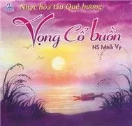 Vọng Cổ Buồn (NS Minh Vy)