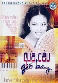 Qua Cầu Gió Bay (Hòa Tấu Dân Ca 3 Miền)