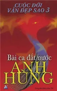 Bài Ca Đất Nước Anh Hùng