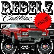 Rebelz Cadillac Music (Single 2011)