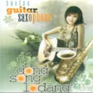 Dòng Sông Lơ Đãng (Hòa Tấu Guitar & Saxophone)