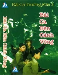 Bài Ca Bên Cánh Võng (Bài Ca Trường Sơn 3)