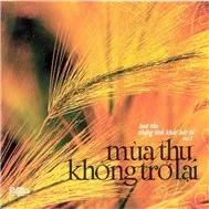 Mùa Thu Không Trở Lại (Những Tình Khúc Bất Tử Vol 3)