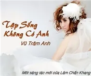 Tập Sống Không Có Anh (2011)