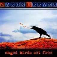 Caged Birds Set Free (Deluxe Edition 2011)