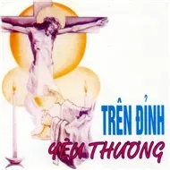 Trên Đỉnh Yêu Thương (Thánh Ca)
