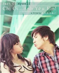Chị Ơi Anh Yêu Em OST (Phim Ngắn Part Of Myself)