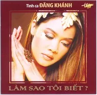 Làm Sao Tôi Biết (Tình Ca Đăng Khánh)
