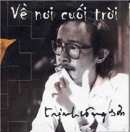 Về Nơi Cuối Trời (Tác Phẩm Trịnh Công Sơn)