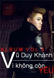 Vì Không Còn Yêu (Vol 5)