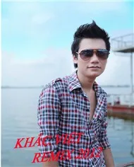 Khắc Việt (Remix 2012)