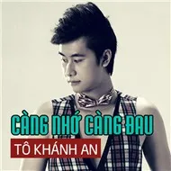 Càng Nhớ Càng Đau (Single 2012)