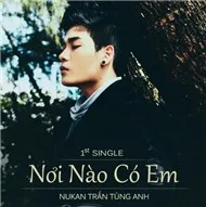 Nơi Nào Có Em (1st Single 2012)