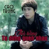  Thà Rằng Ta Đừng Quen Nhau (2012)