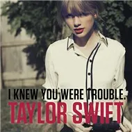 I Knew You Were Trouble. (Single 2012)