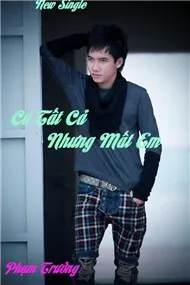 Có Tất Cả Nhưng Mất Em (Single 2012)