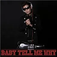 Baby Tell Me Why (Vol.1 - 2012)