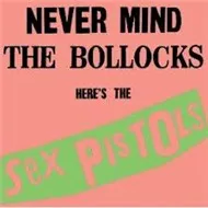 Never Mind The Bollocks, Here's The Sex Pistols (1977)