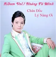 Châu Đốc Lý Nàng Ơi (Vol.1 - 2012)