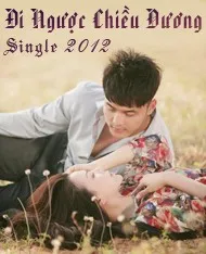 Đi Ngược Chiều Thương (2nd Single 2012)