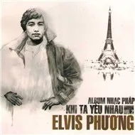 Elvis Phương - Khi Ta Yêu Nhau 2