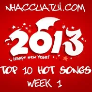 Top 10 Hot Songs (Week 01/2013)