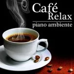 Relaxing Coffe (Piano Ambiente 2012)