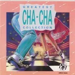 Greatest Cha Cha Collection (1990)