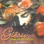 Giêsu Tình Yêu Của Tôi (Vol.4)