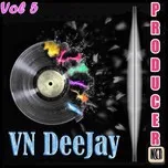 VN DeeJay Producer (Vol.5 - 2013)