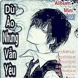 Dù Ảo Nhưng Vẫn Yêu (Mini Album 2013)