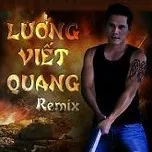Lương Viết Quang Remix (2013)