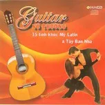 Guitar Vô Thường - 15 Ca Khúc Mỹ Latin & Tây Ban Nha