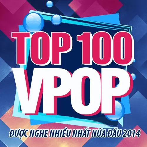 100 Ca Khúc Nhạc Việt Nghe Nhiều Nhất 2014