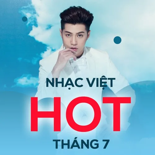 Nhạc Việt Hot Tháng 7